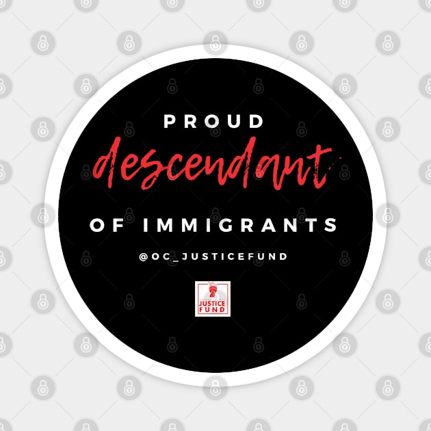 Proud Descendant of Immigrants Magnet by OCJF